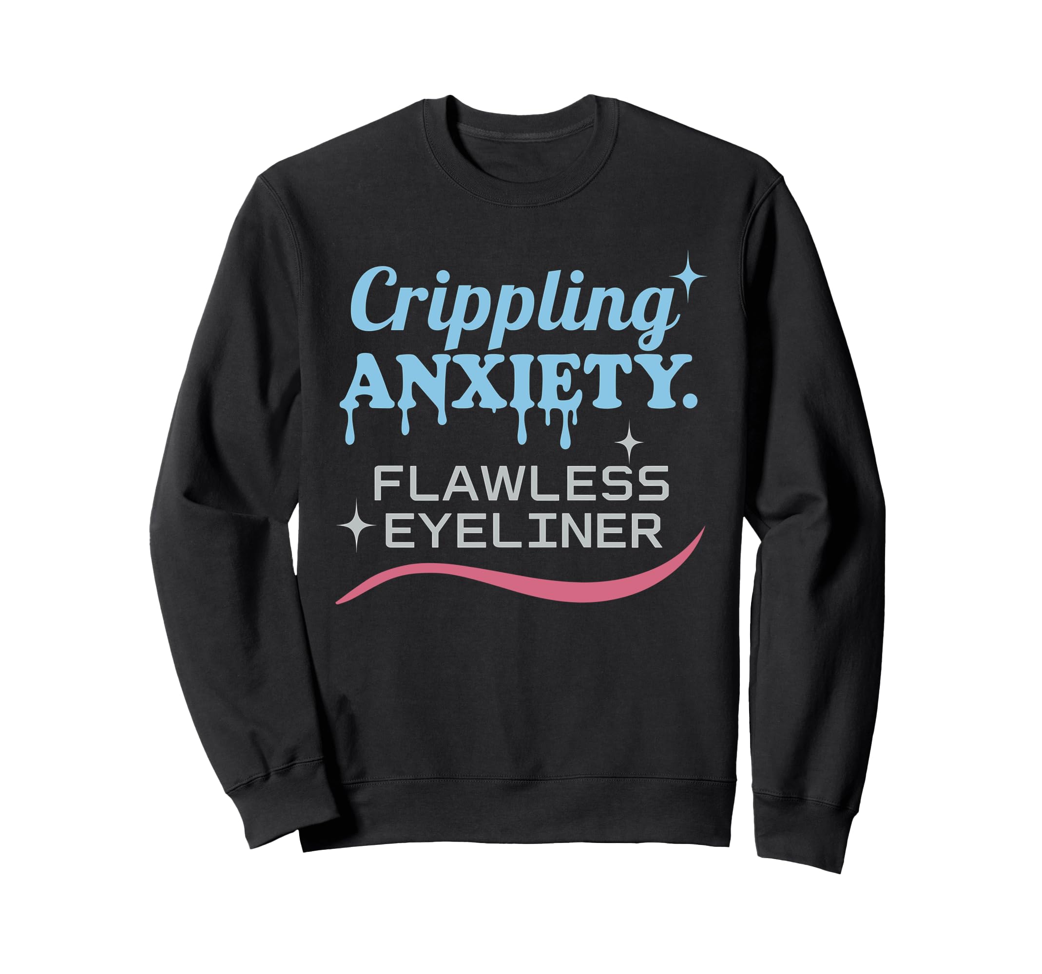 Hot Anxiety Glam Therapy Sweatshirt - Fun Novelty Design Unisex - T-Shirt, Sweatshirt, Hoodie
