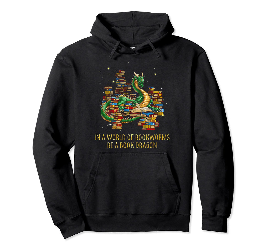 World Bookworms Be Book Dragon Funny Gift Hoodie - Unique Graphic Unisex - T-Shirt, Sweatshirt, Hoodie