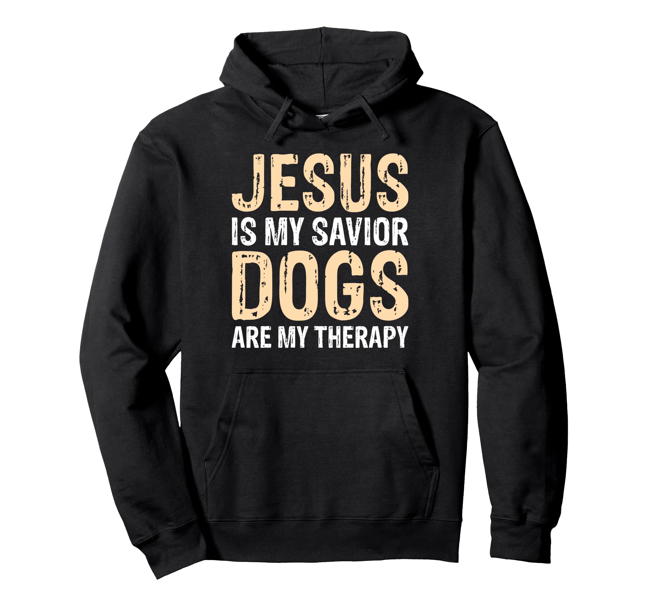 Jesus Is My Savior Dogs Are My Therapy Hoodie - Streetwear Style for Adults - T-Shirt, Sweatshirt, Hoodie