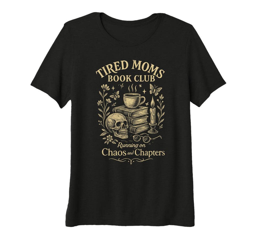 Womens Tired Moms Book Club Candle Chaos T-Shirt - Graphic Print Men Women - T-Shirt, Sweatshirt, Hoodie