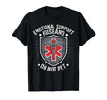 Emotional Support Human Do Not Pet T-Shirt - Fun Novelty Design Men Women - T-Shirt, Sweatshirt, Hoodie