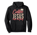 Christianity Coffee Gets Me Started Hoodie - Streetwear Style Men Women - T-Shirt, Sweatshirt, Hoodie