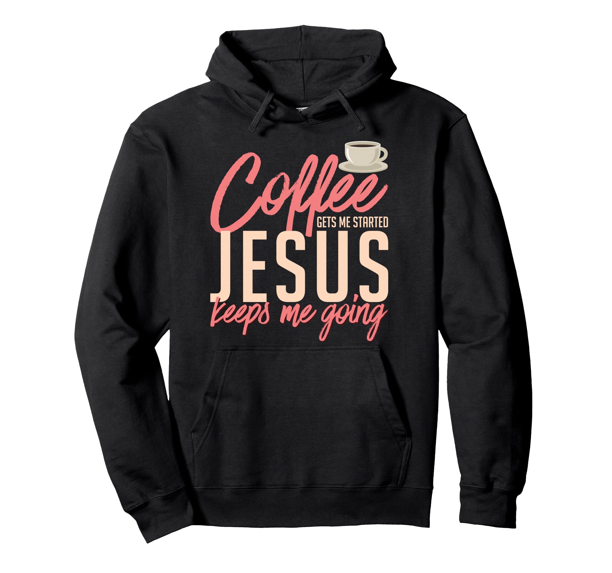 Christianity Coffee Gets Me Started Hoodie - Streetwear Style Men Women - T-Shirt, Sweatshirt, Hoodie