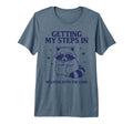Getting My Steps Walking Lord Raccoon T-Shirt - Minimalist Print Men Women - T-Shirt, Sweatshirt, Hoodie
