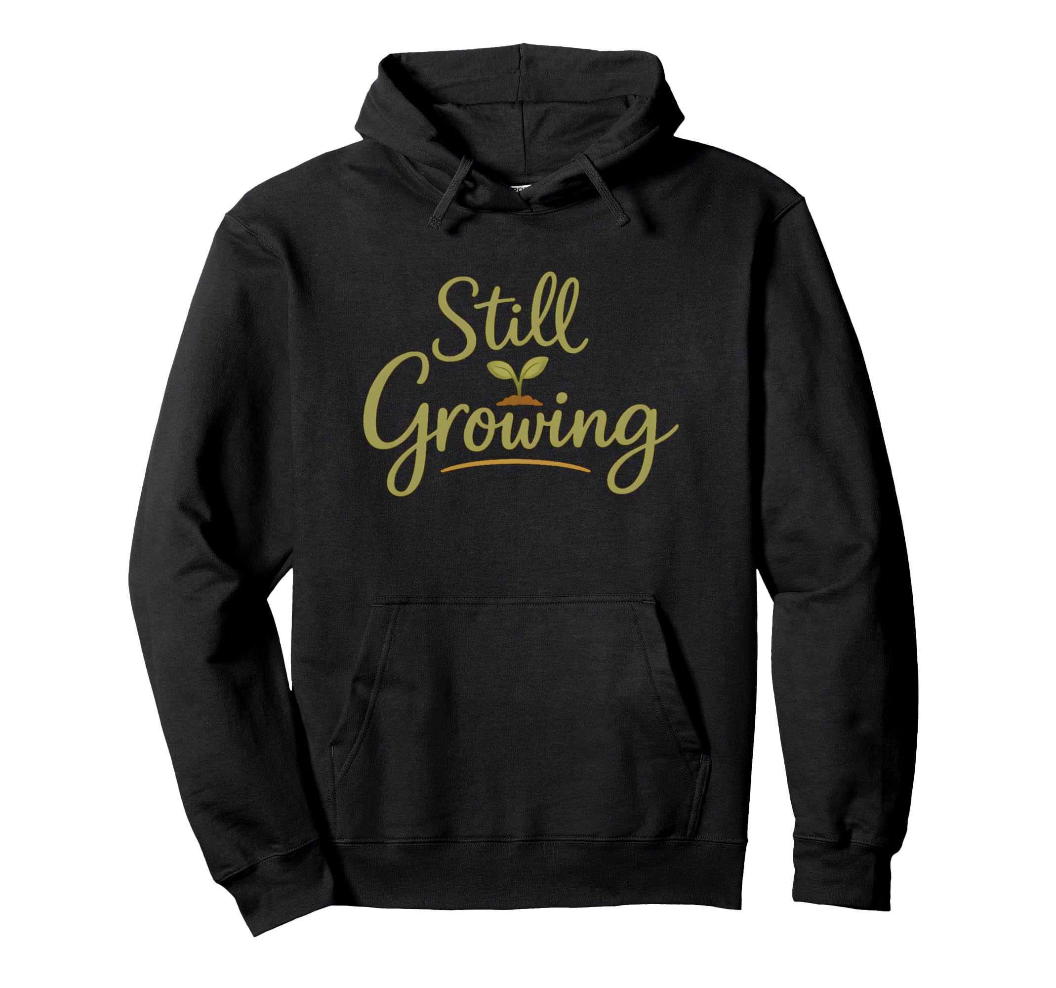 Still Growing Self Growth Daily Hoodie - Streetwear Style Men Women - T-Shirt, Sweatshirt, Hoodie