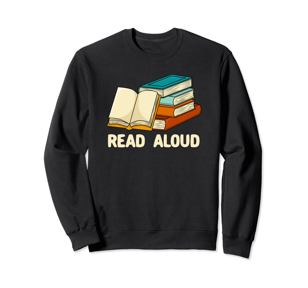 Read Aloud Bookworm Reading Book Sweatshirt - Streetwear Style Unisex - T-Shirt, Sweatshirt, Hoodie