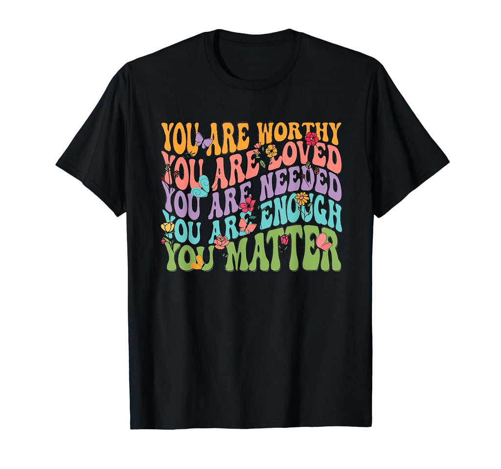 You Matter Kindness Be Kind Groovy Mental T-Shirt - Novelty Apparel Unisex - T-Shirt, Sweatshirt, Hoodie
