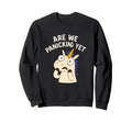 Are We Panicking Yet Funny Sweatshirt - Streetwear Style for Adults - T-Shirt, Sweatshirt, Hoodie