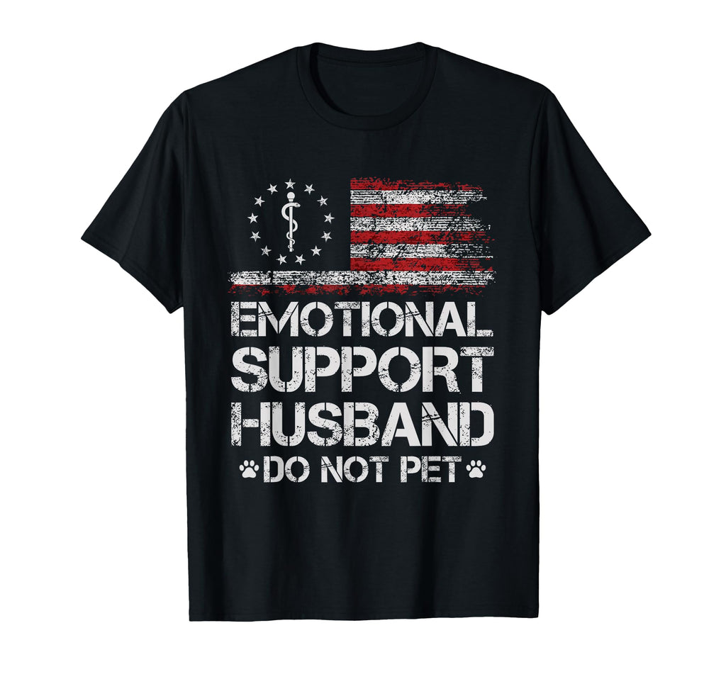 Emotional Support Husband Do Not Pet T-Shirt - Trendy Graphic Unisex - T-Shirt, Sweatshirt, Hoodie
