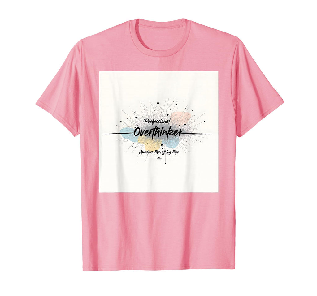 Overstimulated Professional Overthinker T-Shirt - Aesthetic Graphic Unisex - T-Shirt, Sweatshirt, Hoodie