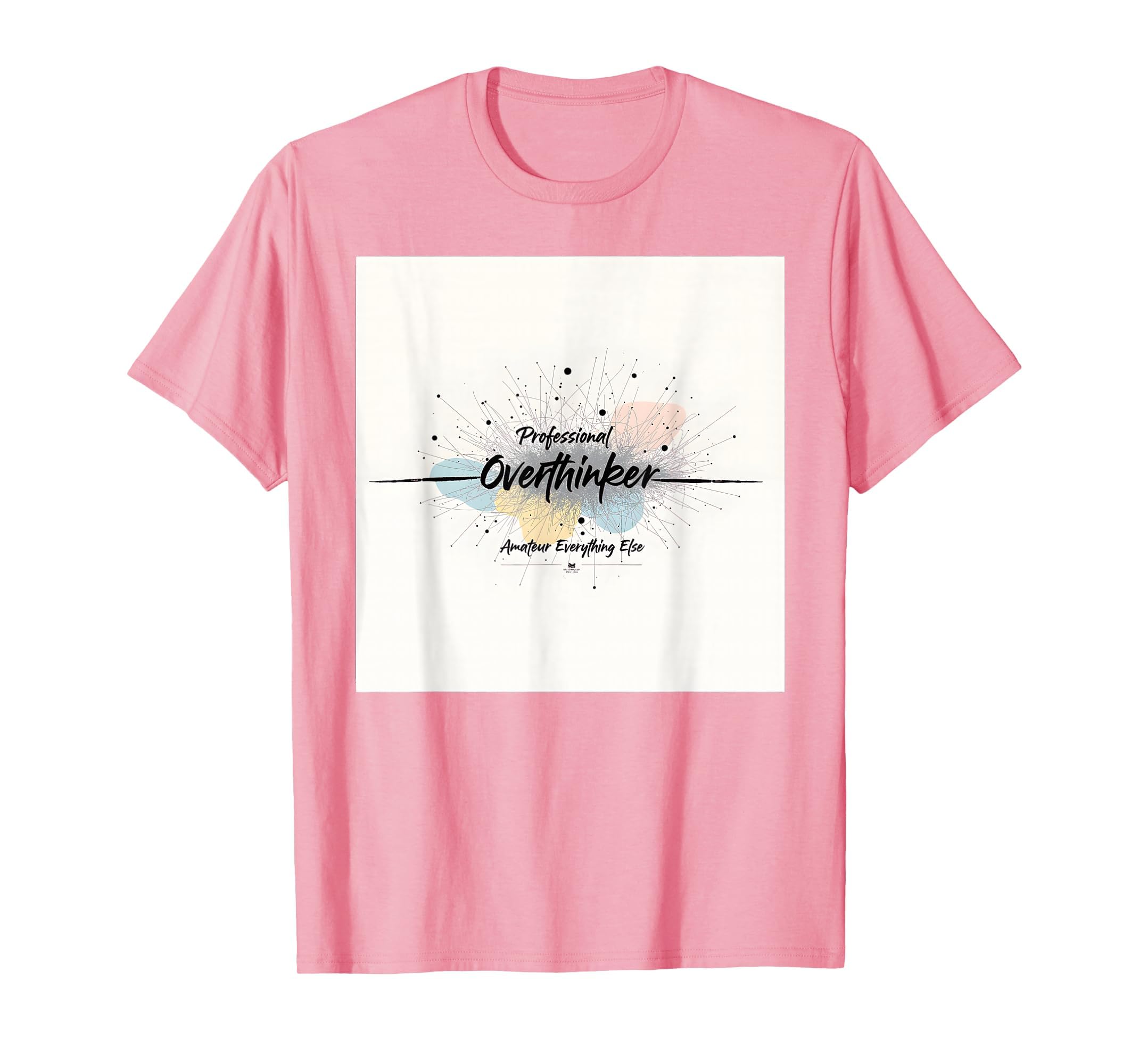 Overstimulated Professional Overthinker T-Shirt - Aesthetic Graphic Unisex - T-Shirt, Sweatshirt, Hoodie