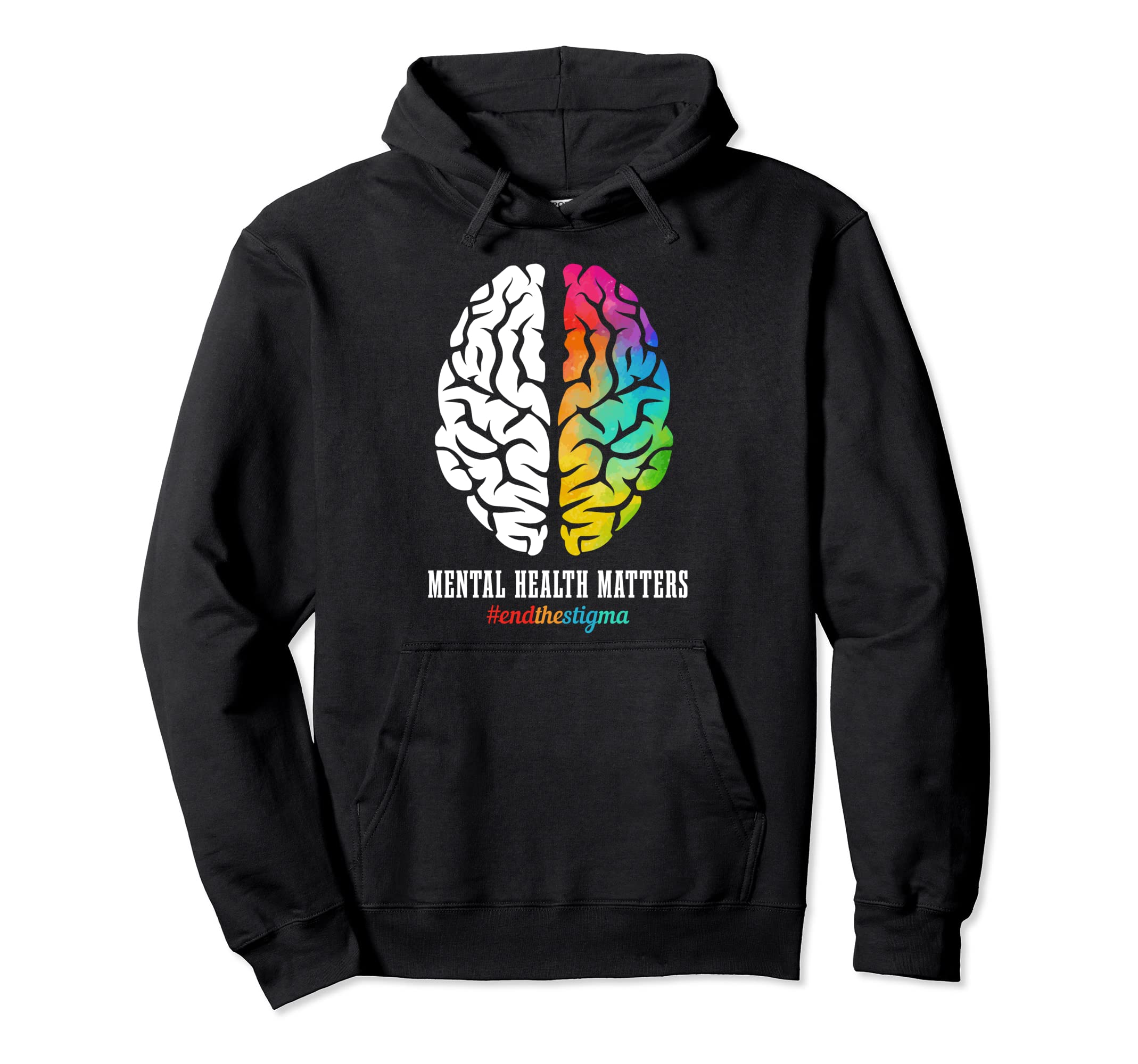 Mental Health Matters Awareness End Hoodie - Custom Art Print Men Women - T-Shirt, Sweatshirt, Hoodie