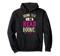 Drink Tea Read Books Be Happy Reading Hoodie - Trendy Graphic Unisex - T-Shirt, Sweatshirt, Hoodie