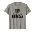 Today Is My Step Sons Birthday T-Shirt - Fun Novelty Design for Adults - T-Shirt, Sweatshirt, Hoodie