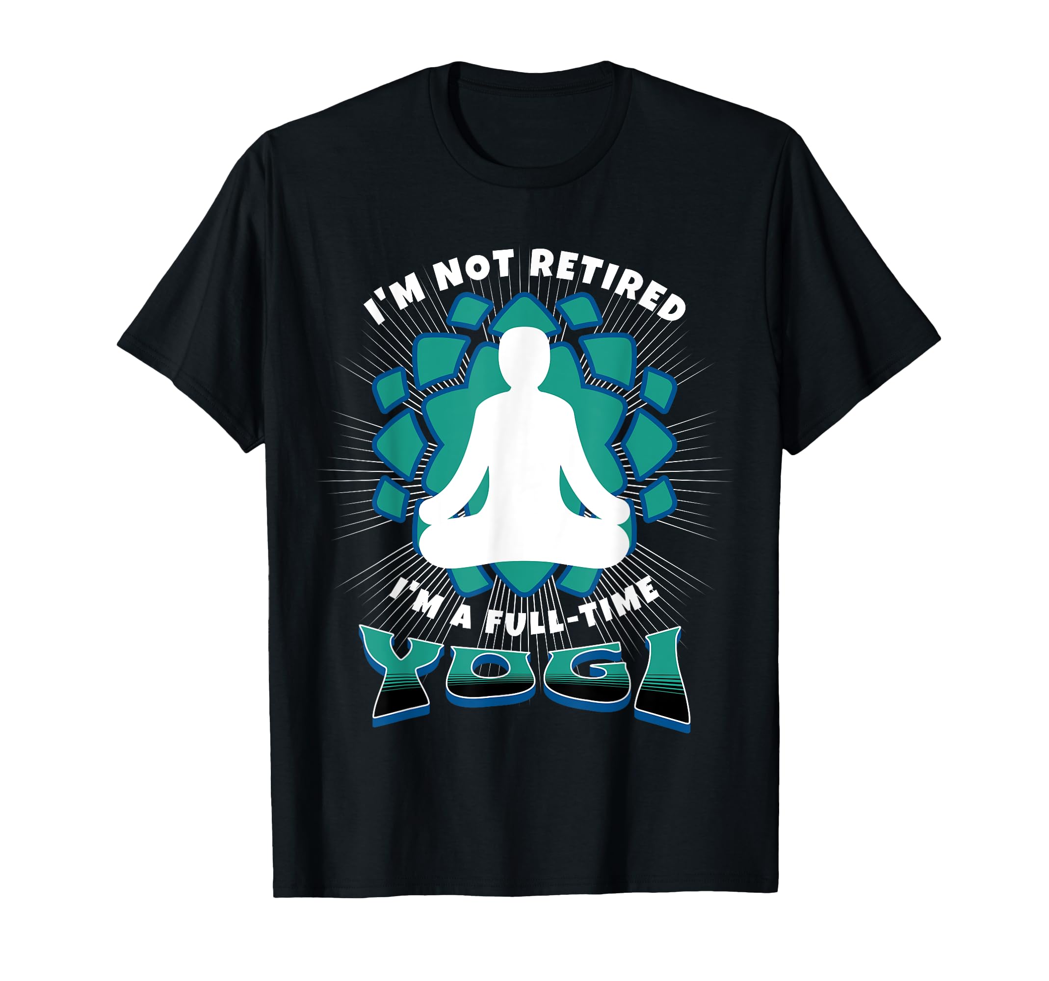 Retired Yogi Meditation Retirees Who T-Shirt - Custom Art Print Unisex - T-Shirt, Sweatshirt, Hoodie