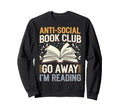 Anti Social Book Club Go Away Im Sweatshirt - Aesthetic Graphic for Adults - T-Shirt, Sweatshirt, Hoodie