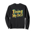 Doing My Best Self Care Sweatshirt - Trendy Graphic Unisex - T-Shirt, Sweatshirt, Hoodie