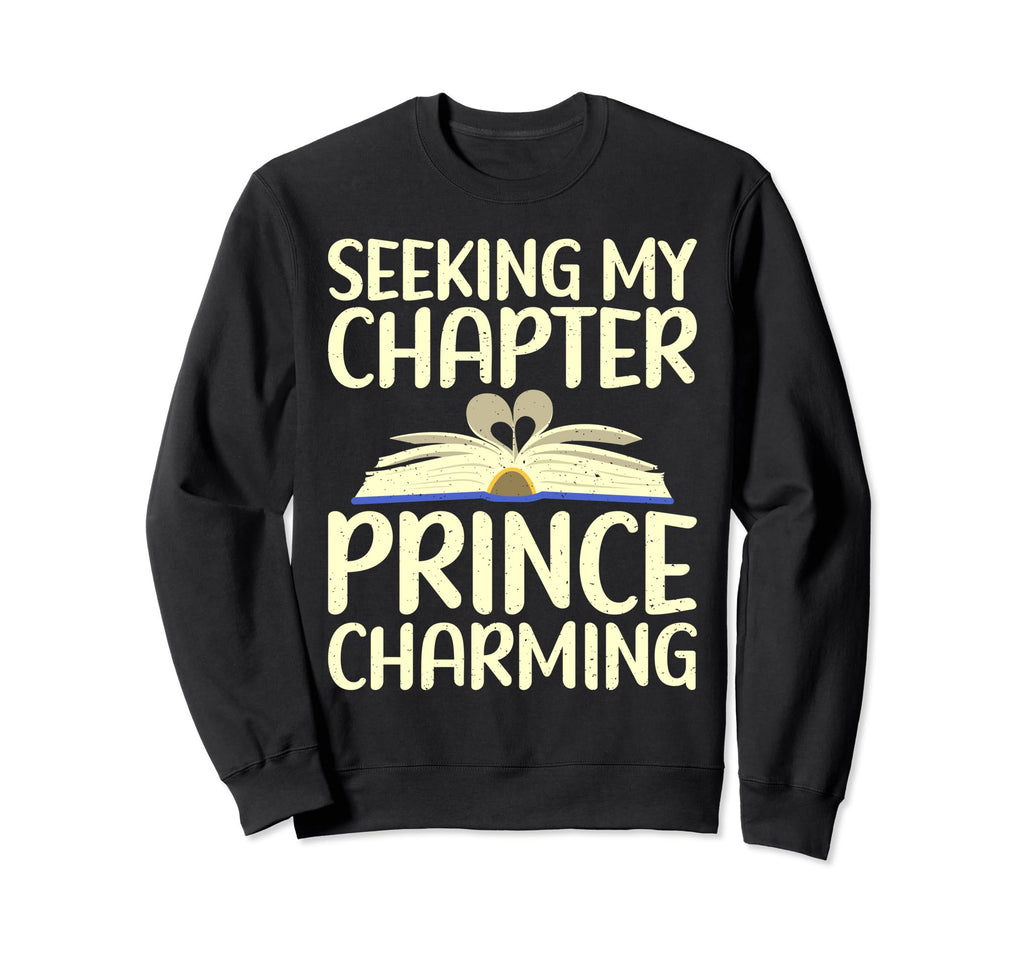 Seeking My Chapter Prince Sweatshirt - Fun Novelty Design for Adults - T-Shirt, Sweatshirt, Hoodie
