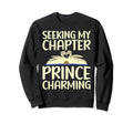 Seeking My Chapter Prince Sweatshirt - Fun Novelty Design for Adults - T-Shirt, Sweatshirt, Hoodie