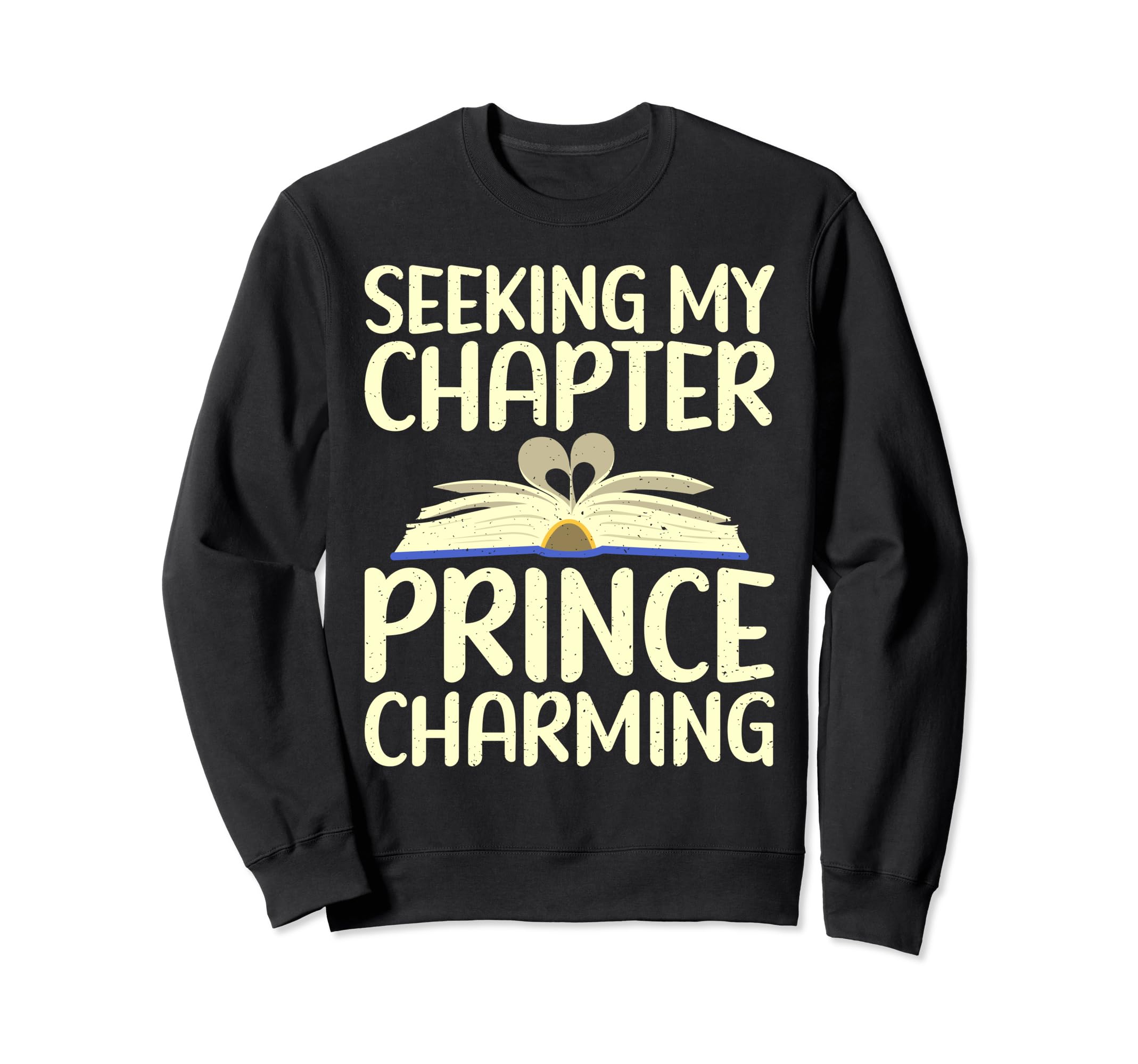 Seeking My Chapter Prince Sweatshirt - Fun Novelty Design for Adults - T-Shirt, Sweatshirt, Hoodie