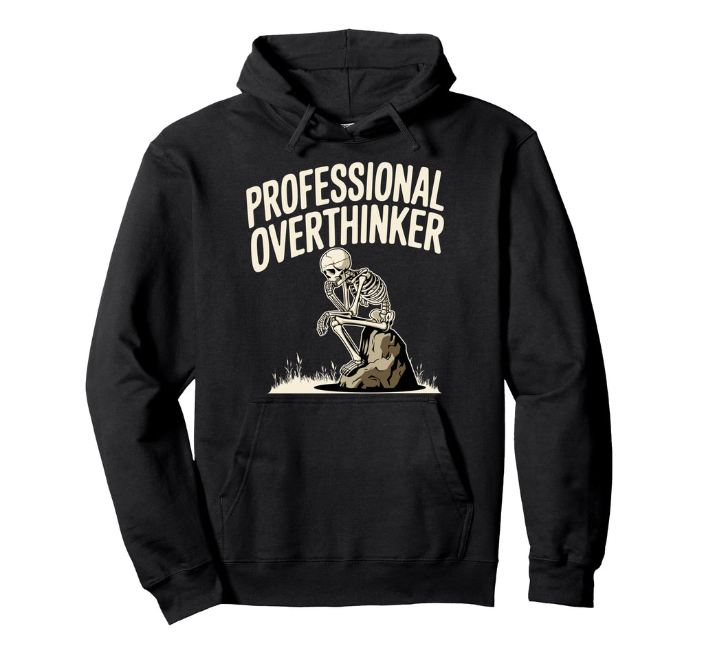 Professional Overthinker Anxiety Mental Hoodie - Graphic Print Unisex - T-Shirt, Sweatshirt, Hoodie