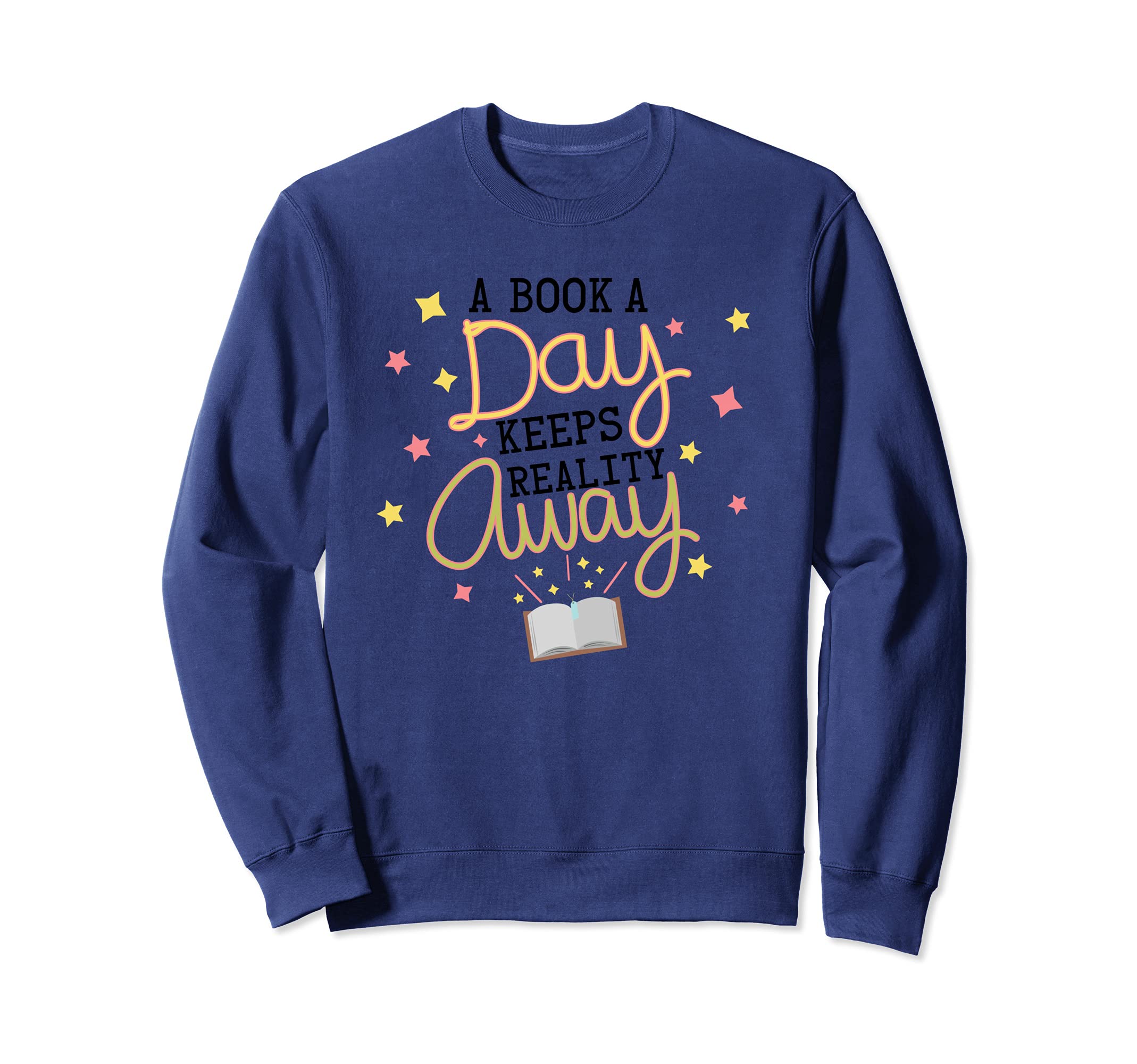 Book Day Keeps Reality Away Book Sweatshirt - Streetwear Style for Adults - T-Shirt, Sweatshirt, Hoodie