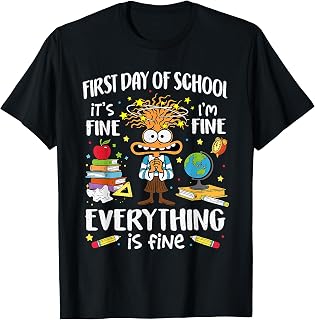 First Day of School I'm Fine Teacher Funny Back to School T-Shirt Unisex T-shirt, Sweatshirt, Hoodie, Long Sleeve Tee - T-Shirt, Sweatshirt, Hoodie