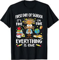 First Day of School I'm Fine Teacher Funny Back to School T-Shirt Unisex T-shirt, Sweatshirt, Hoodie, Long Sleeve Tee - T-Shirt, Sweatshirt, Hoodie