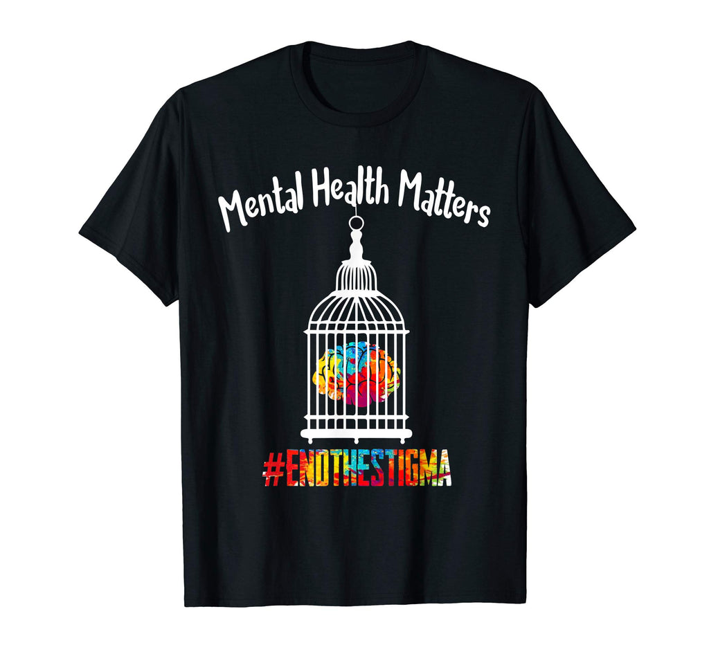 Mental Health Matters End Stigma Mental T-Shirt - Unique Graphic Unisex - T-Shirt, Sweatshirt, Hoodie