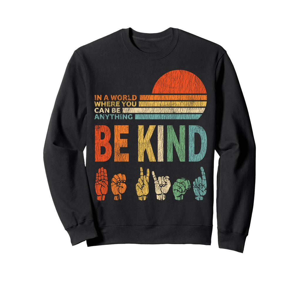 World Where You Can Be Anything Sweatshirt - Fun Novelty Design for Adults - T-Shirt, Sweatshirt, Hoodie