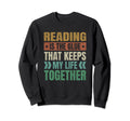 Reading Keeps My Life Together Sweatshirt - Graphic Print for Adults - T-Shirt, Sweatshirt, Hoodie