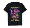 Read Books Be Kind Stay Weird Dragon T-Shirt - Graphic Print Men Women - T-Shirt, Sweatshirt, Hoodie