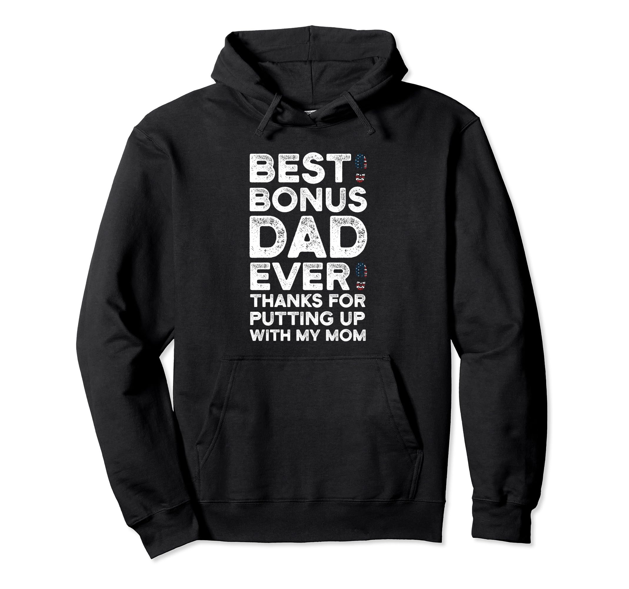 Best Bonus Dad Ever Thanks Putting Hoodie - Aesthetic Graphic for Adults - T-Shirt, Sweatshirt, Hoodie