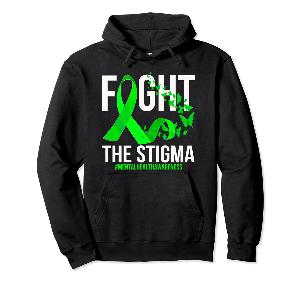 Fight Stigma Mental Health Awareness Hoodie - Fun Novelty Design Unisex - T-Shirt, Sweatshirt, Hoodie