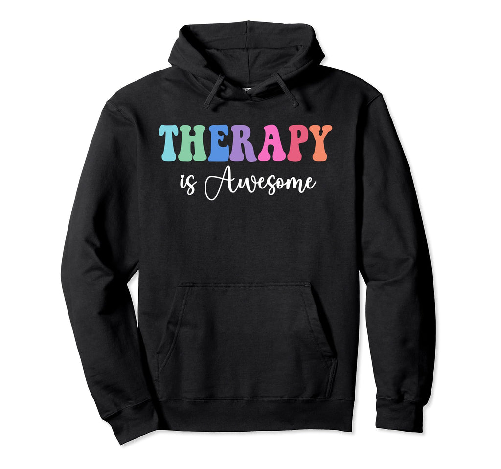 Therapy Is Awesome Self Care Mental Hoodie - Streetwear Style for Adults - T-Shirt, Sweatshirt, Hoodie
