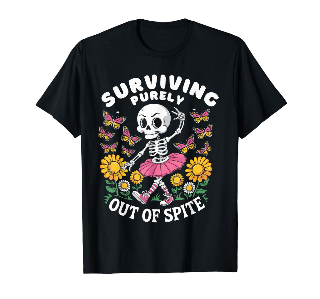 Surviving Purely Out Spite Funny T-Shirt - Streetwear Style for Adults - T-Shirt, Sweatshirt, Hoodie