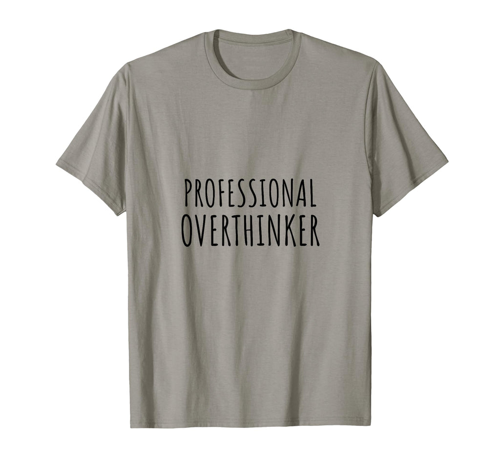 Professional Overthinker Sarcastic T-Shirt - Minimalist Print for Adults - T-Shirt, Sweatshirt, Hoodie