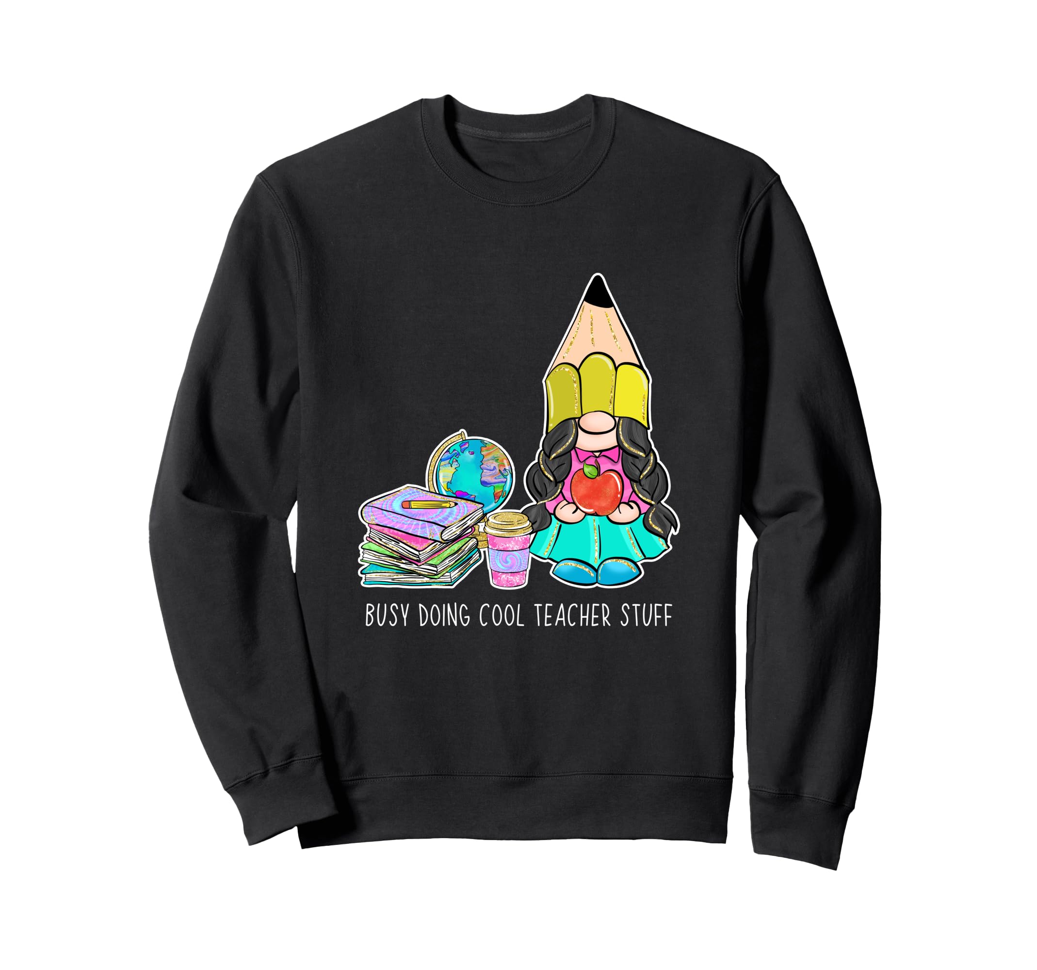 Busy Doing Teacher Stuff Books Coffee Sweatshirt - Custom Art Print Unisex - T-Shirt, Sweatshirt, Hoodie