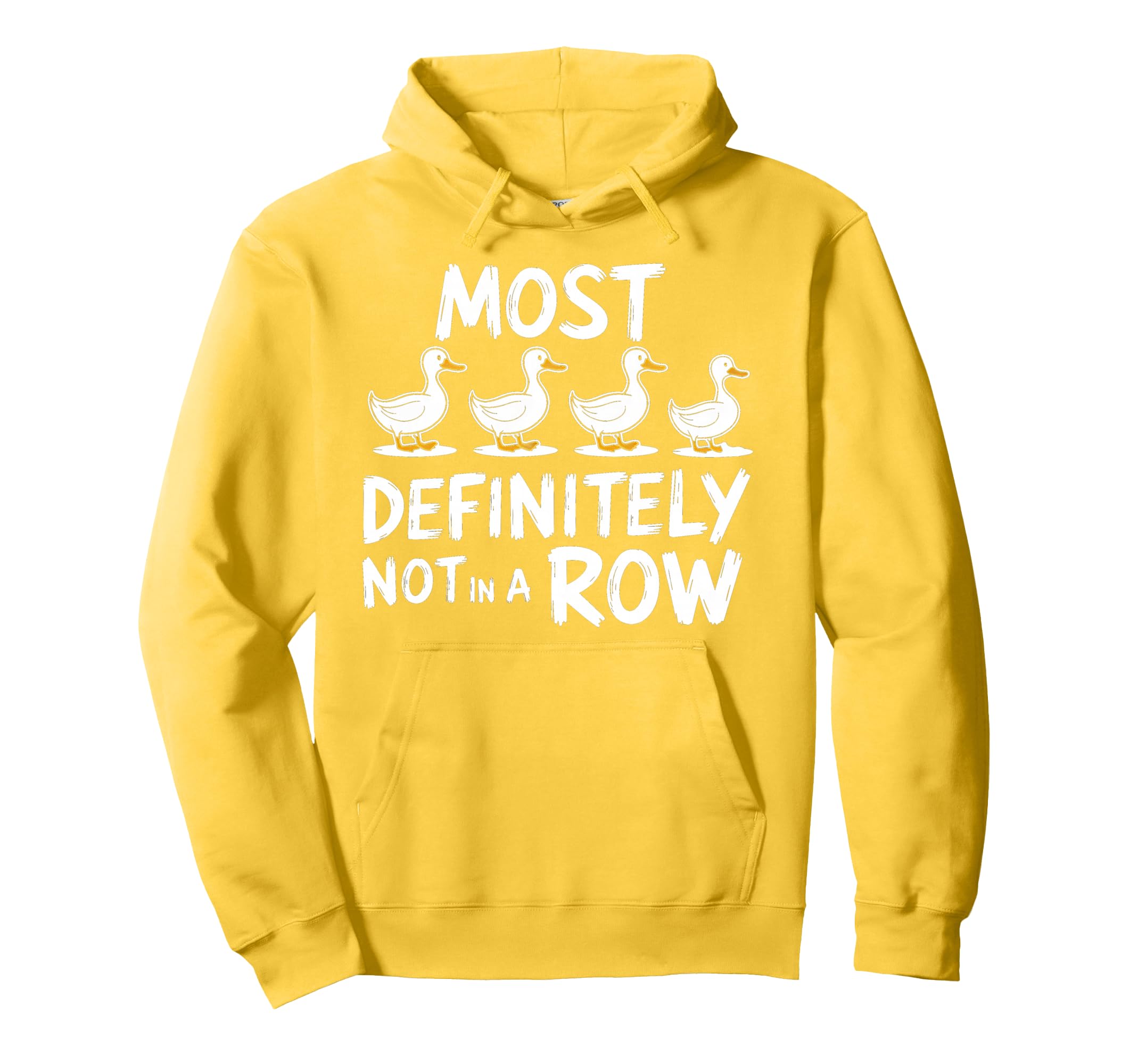 Duck Most Definitely Not All Row Mental Hoodie - Trendy Graphic Unisex - T-Shirt, Sweatshirt, Hoodie