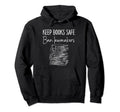 Book Lovers Keep Books Safe Ban Hoodie - Graphic Print for Adults - T-Shirt, Sweatshirt, Hoodie