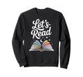 Lets Read Book Nerd Reading Book Lover Sweatshirt - Graphic Print Unisex - T-Shirt, Sweatshirt, Hoodie