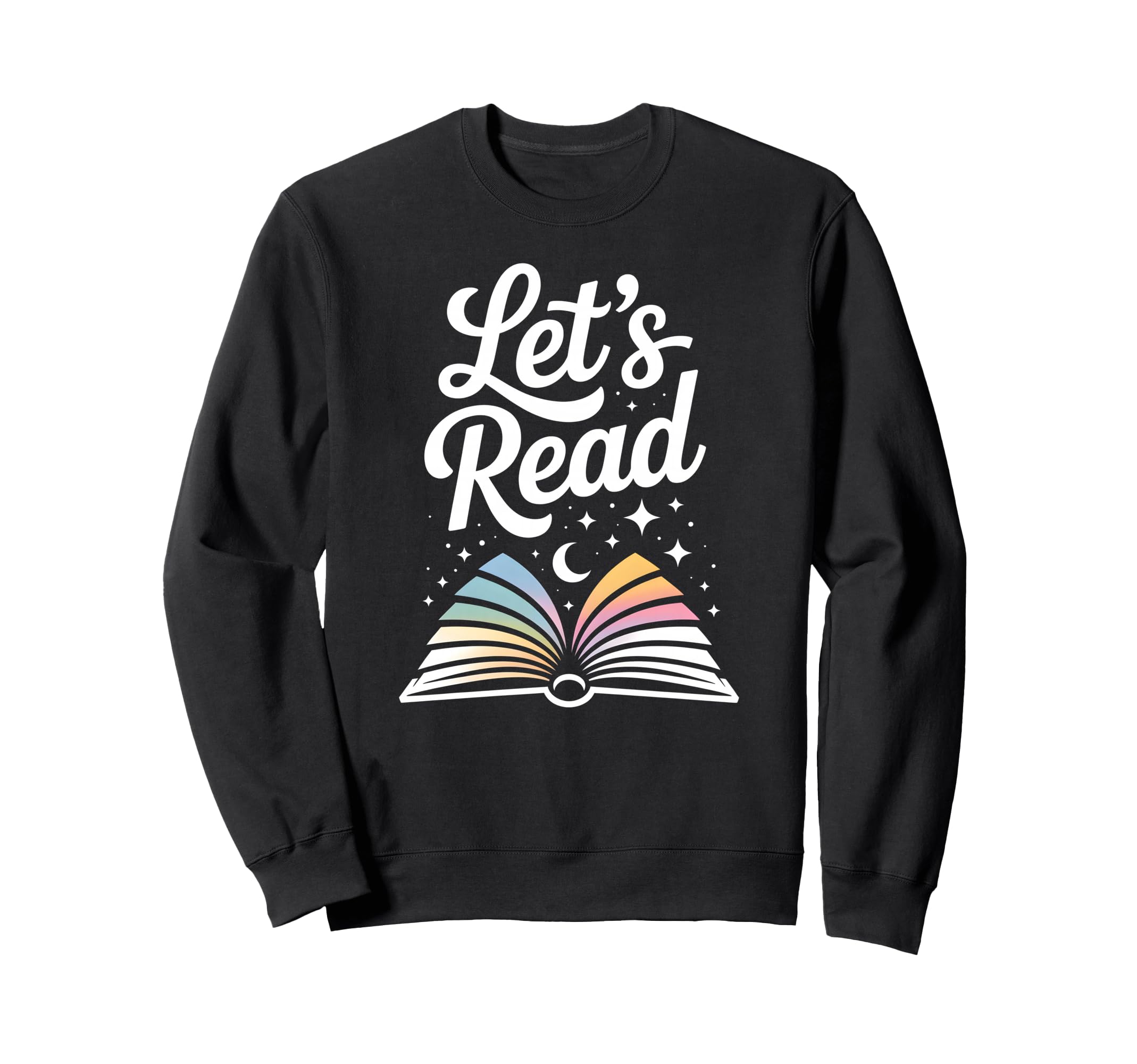 Lets Read Book Nerd Reading Book Lover Sweatshirt - Graphic Print Unisex - T-Shirt, Sweatshirt, Hoodie