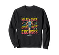 Miles Over Excuses Running Sweatshirt - Unique Graphic Men Women - T-Shirt, Sweatshirt, Hoodie
