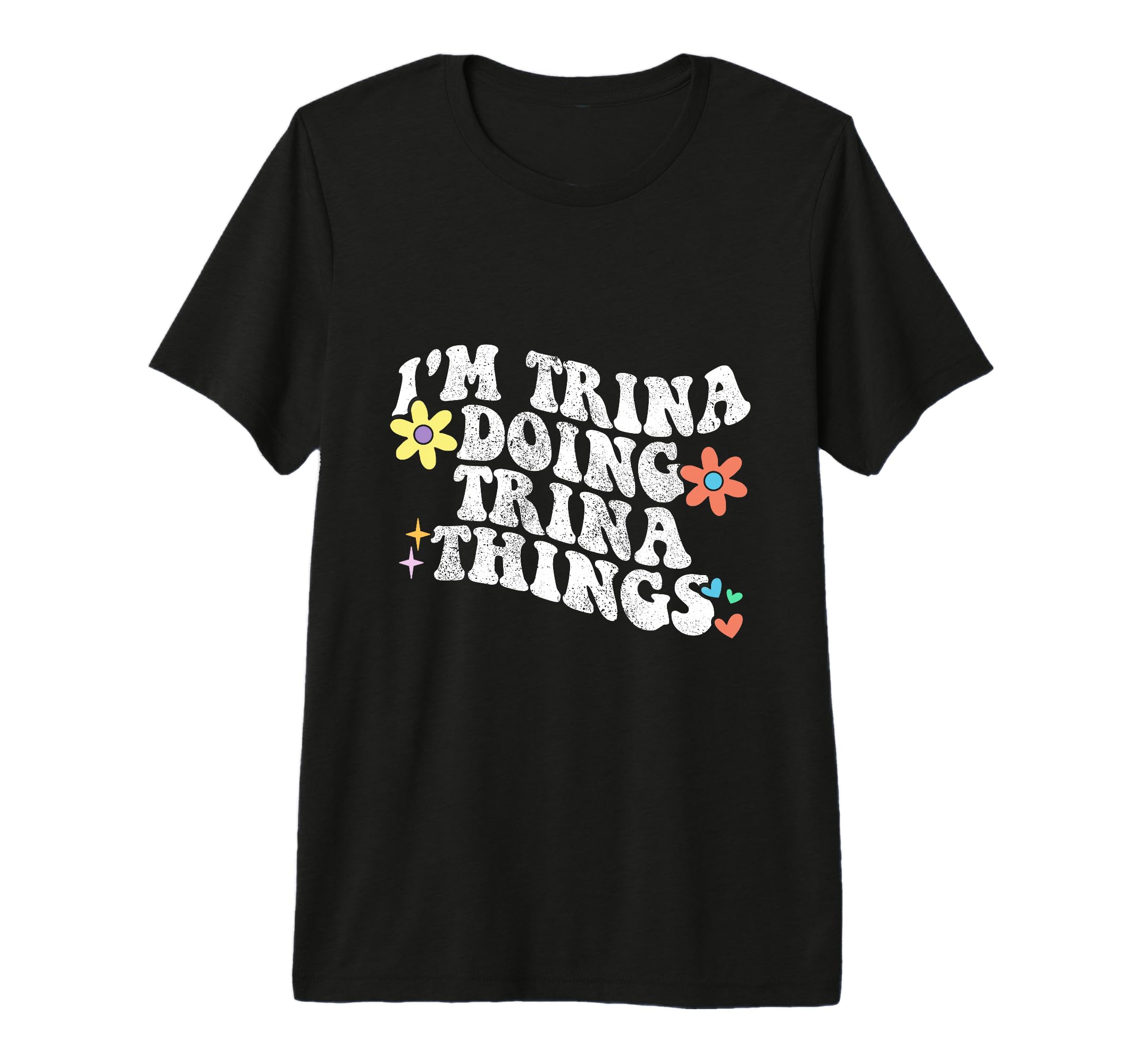 Groovy Im Trina Doing Trina Things T-Shirt - Graphic Print for Adults - T-Shirt, Sweatshirt, Hoodie