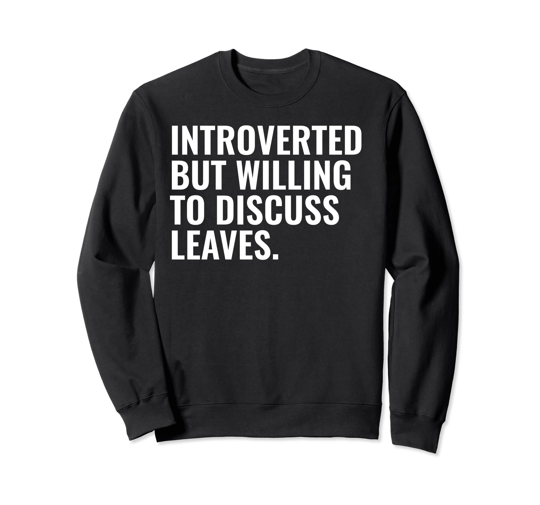 Introverted But Willing Leaves Sweatshirt - Casual Everyday Wear Men Women - T-Shirt, Sweatshirt, Hoodie