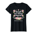 Strength Isnt Always Physical T-Shirt - Casual Everyday Wear Men Women - T-Shirt, Sweatshirt, Hoodie