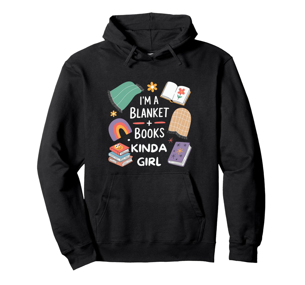 Im Blanket Books Kinda Cozy Readers Hoodie - Streetwear Style Men Women - T-Shirt, Sweatshirt, Hoodie