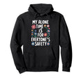 My Alone Time Is Everyones Safety Hoodie - Aesthetic Graphic Men Women - T-Shirt, Sweatshirt, Hoodie