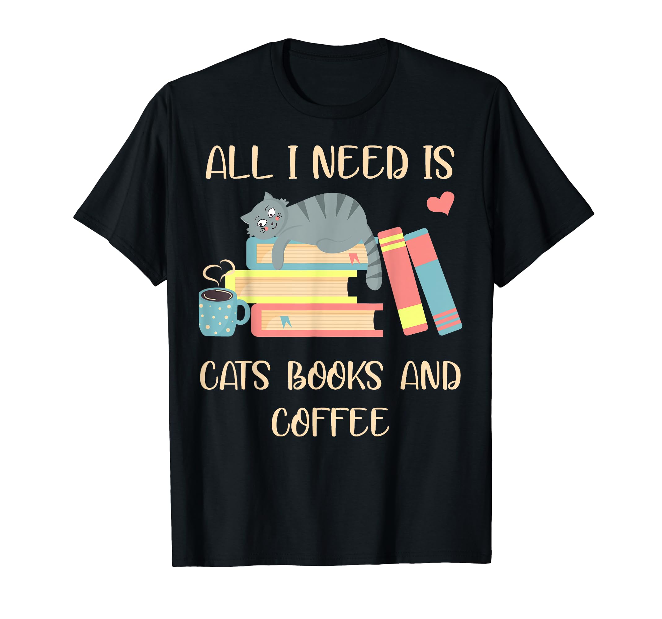 I Need Cats Coffee Book Read Reading T-Shirt - Streetwear Style for Adults - T-Shirt, Sweatshirt, Hoodie