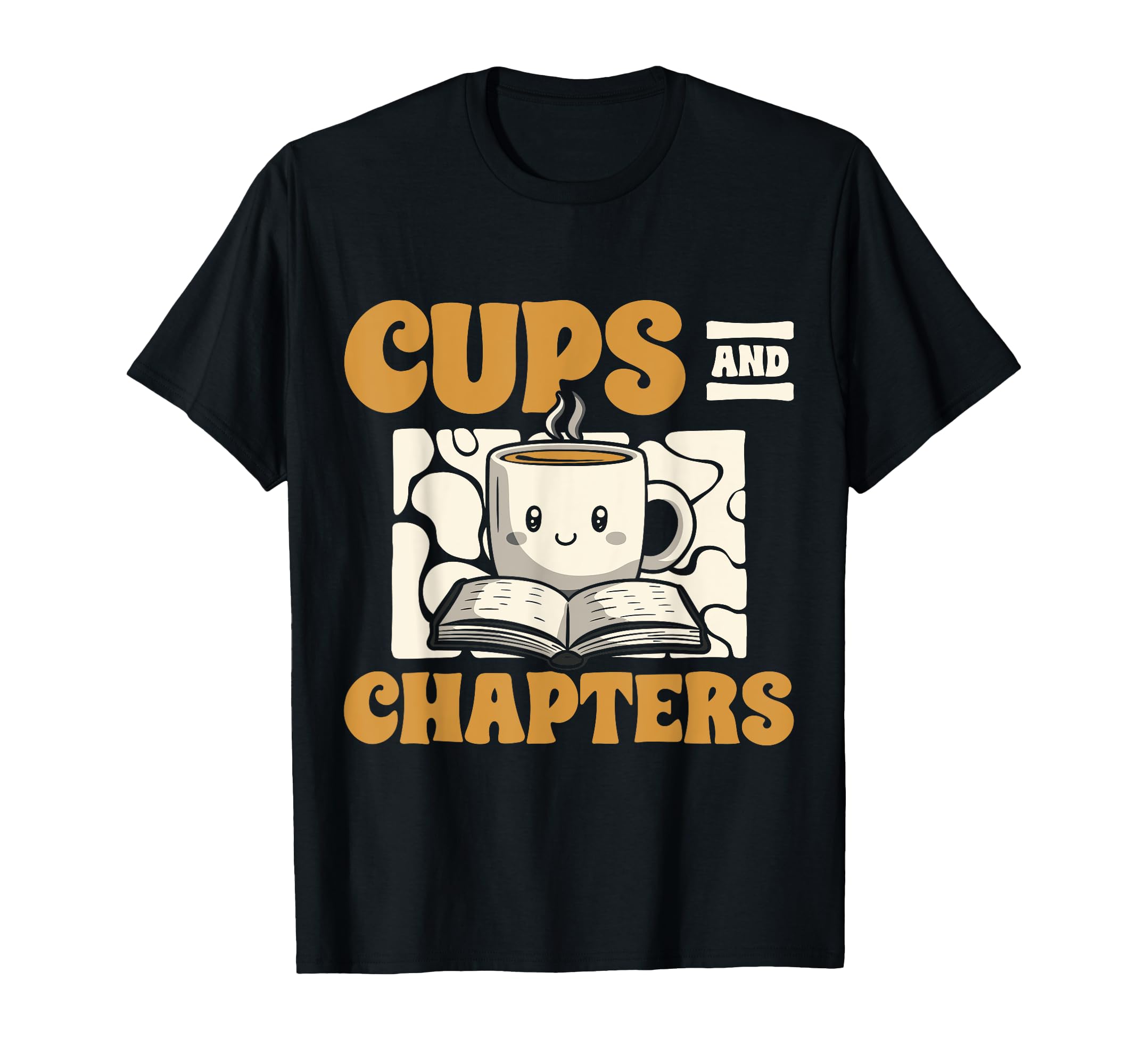 Cups Chapters Coffee Books Coffee Lover T-Shirt - Trendy Graphic Men Women - T-Shirt, Sweatshirt, Hoodie